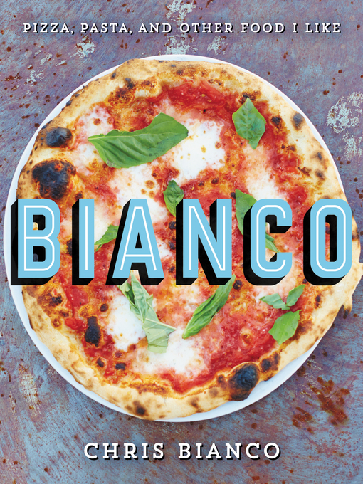 Title details for Bianco by Chris Bianco - Available